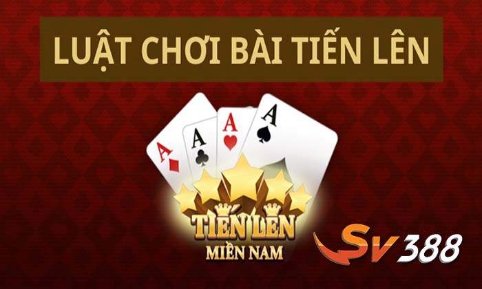 Luật chơi Tiến Lên Miền Nam Online tại Game Bài SV388 Luật chơi Tiến Lên Miền Nam Online tại Game Bài SV388